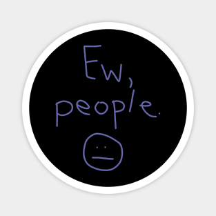 Ew People Magnet
